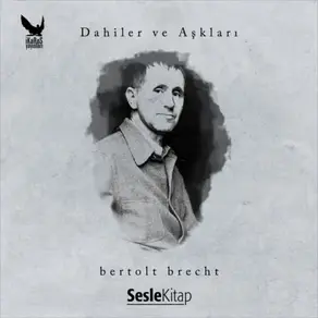 Dahiler ve Aşkları Bertolt Brecht