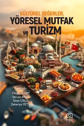 KÜLTÜREL DEĞERLER , YÖRESEL MUTFAK VE TURİZM