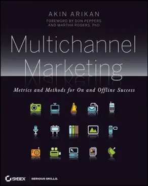 Multichannel Marketing. Metrics and Methods for On and Offline Success