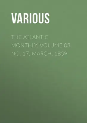 The Atlantic Monthly, Volume 03, No. 17, March, 1859