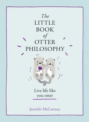 The Little Book of Otter Philosophy