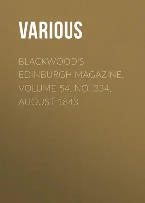 Blackwood's Edinburgh Magazine, Volume 54, No. 334, August 1843