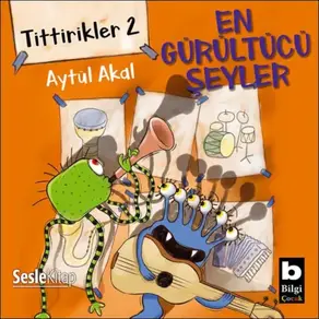 Tittirikler 2 En Gürültücü Şeyler