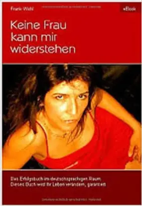 Keine Frau kann mir widerstehen
