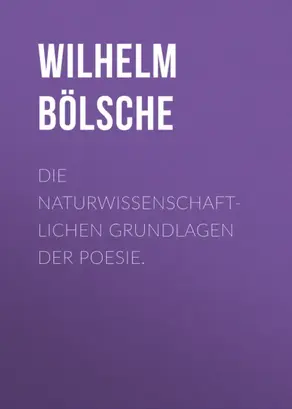 Die naturwissenschaftlichen Grundlagen der Poesie.