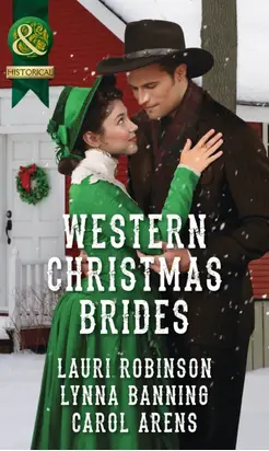 Western Christmas Brides: A Bride and Baby for Christmas / Miss Christina's Christmas Wish / A Kiss from the Cowboy