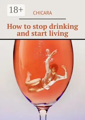 How to stop drinking and start living