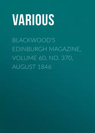 Blackwood's Edinburgh Magazine, Volume 60, No. 370, August 1846