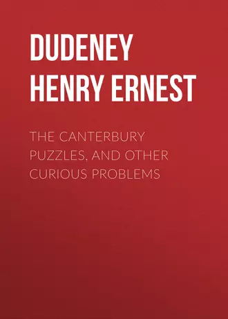 The Canterbury Puzzles, and Other Curious Problems