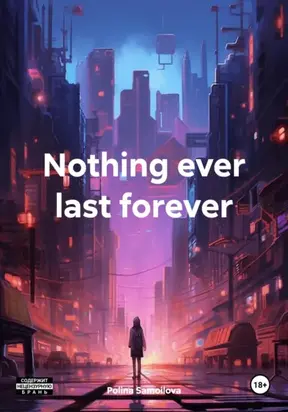 Nothing ever last forever