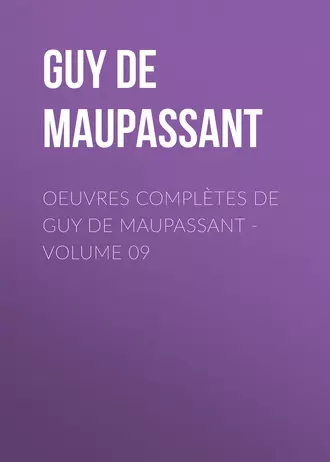 OEuvres complètes de Guy de Maupassant – volume 09