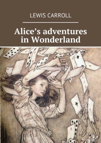 Alice’s adventures in Wonderland