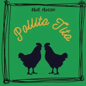 Abel Classics, Pollito Tito
