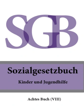 Sozialgesetzbuch (SGB) Achtes Buch (VIII) – Kinder- und Jugendhilfe
