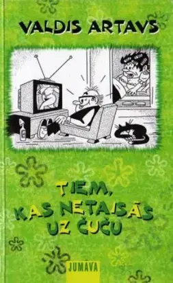 Tiem kas netaisās uz čuču