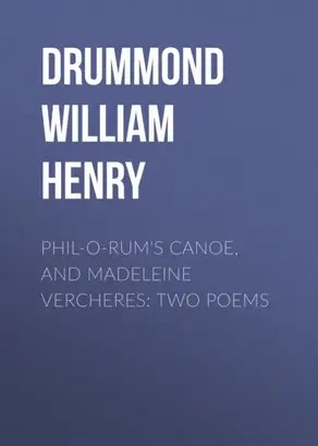 Phil-o-rum's Canoe, and Madeleine Vercheres: Two Poems