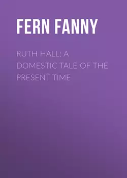 Ruth Hall: A Domestic Tale of the Present Time
