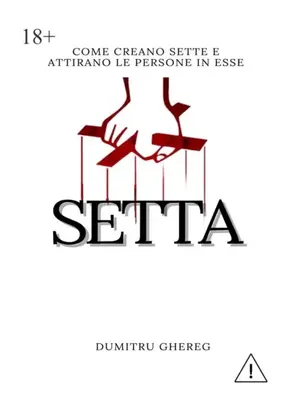 Setta. come creano sette e attirano le persone in esse