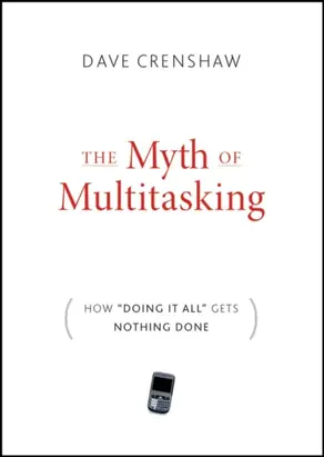 The Myth of Multitasking. How 