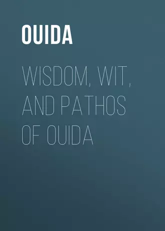 Wisdom, Wit, and Pathos of Ouida