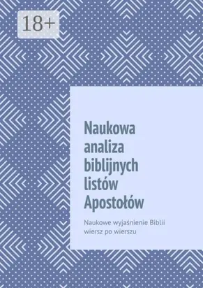 Naukowa analiza biblijnych listów Apostołów. Naukowe wyjaśnienie Biblii wiersz po wierszu