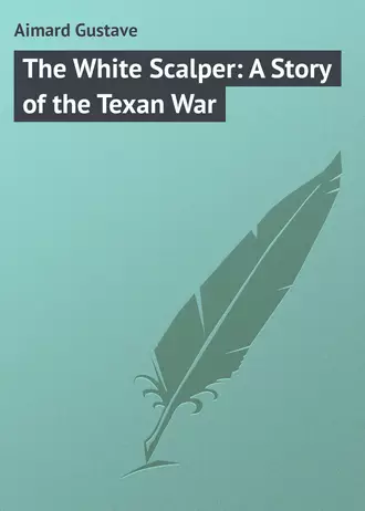 The White Scalper: A Story of the Texan War