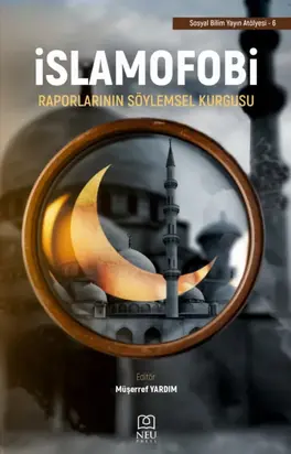 İSLAMOFOBİ RAPORLARININ SÖYLEMSEL KURGUSU