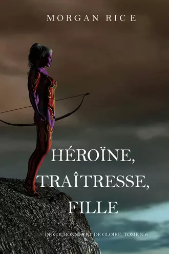 Héroïne, Traîtresse, Fille
