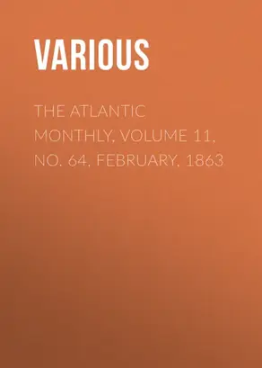 The Atlantic Monthly, Volume 11, No. 64, February, 1863