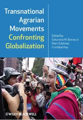 Transnational Agrarian Movements Confronting Globalization