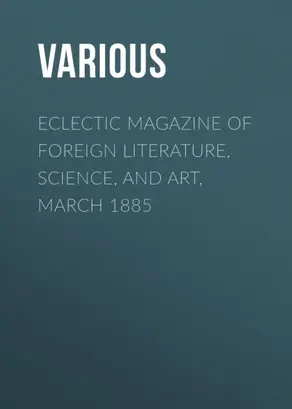 Eclectic Magazine of Foreign Literature, Science, and Art, March 1885