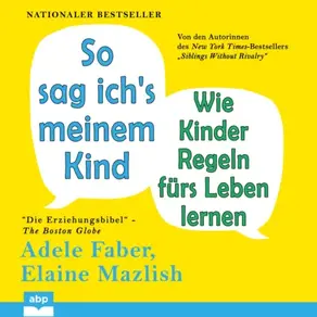 So sag ich's meinem Kind - Wie Kinder Regeln fürs Leben lernen (Ungekürzt)