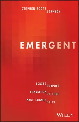 Emergent. Ignite Purpose, Transform Culture, Make Change Stick