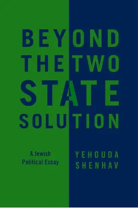 Beyond the Two-State Solution. A Jewish Political Essay