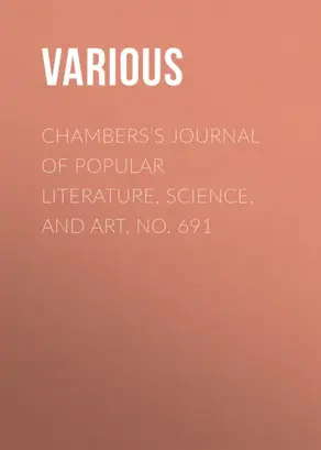 Chambers's Journal of Popular Literature, Science, and Art, No. 691