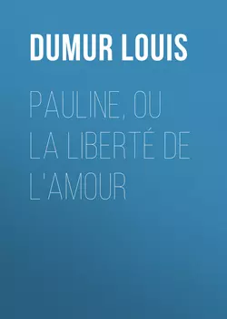 Pauline, ou la liberté de l'amour
