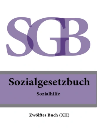 Sozialgesetzbuch (SGB) Zwölftes Buch (XII) – Sozialhilfe