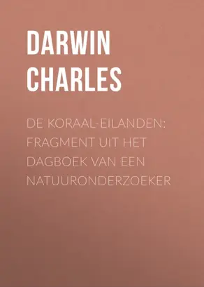 De koraal-eilanden: fragment uit het dagboek van een natuuronderzoeker