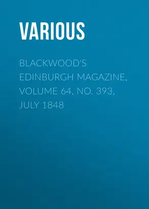 Blackwood's Edinburgh Magazine, Volume 64, No. 393, July 1848