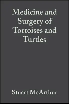 Medicine and Surgery of Tortoises and Turtles