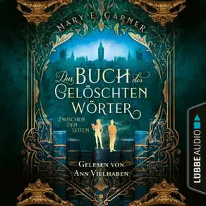 Zwischen den Seiten - Das Buch der gelöschten Wörter - Die Chronik der Bücherwelt, Teil 2 (Ungekürzt)