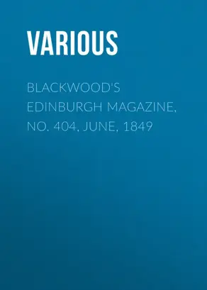 Blackwood's Edinburgh Magazine, No. 404, June, 1849