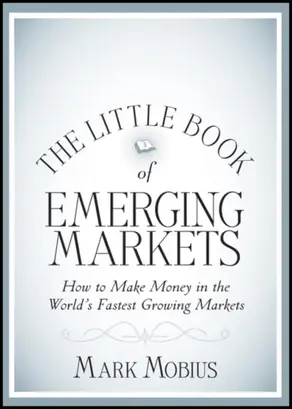 The Little Book of Emerging Markets. How To Make Money in the World's Fastest Growing Markets