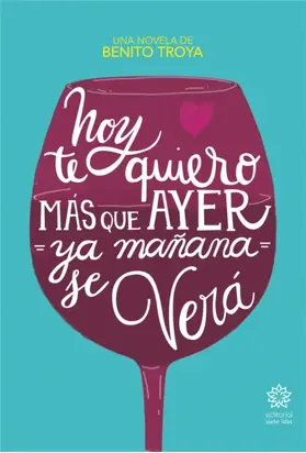 Hoy te quiero más que ayer, ya mañana se verá