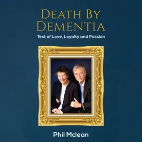 Death by Dementia - Test of Love, Loyalty and Passion (Unabridged)