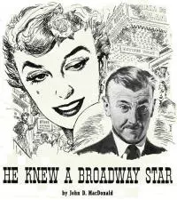 He Knew a Broadway Star [story]