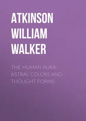The Human Aura: Astral Colors and Thought Forms