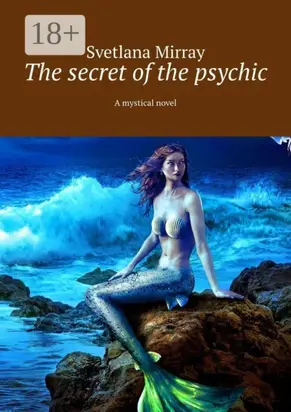 The secret of the psychic. A mystical novel