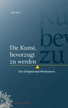 Die Kunst, bevorzugt zu werden. Das Erfolgskonzept Wertebalance