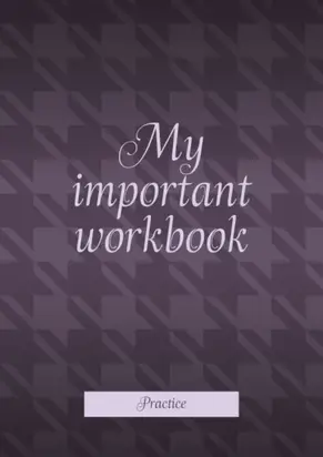 My important workbook. Practice
